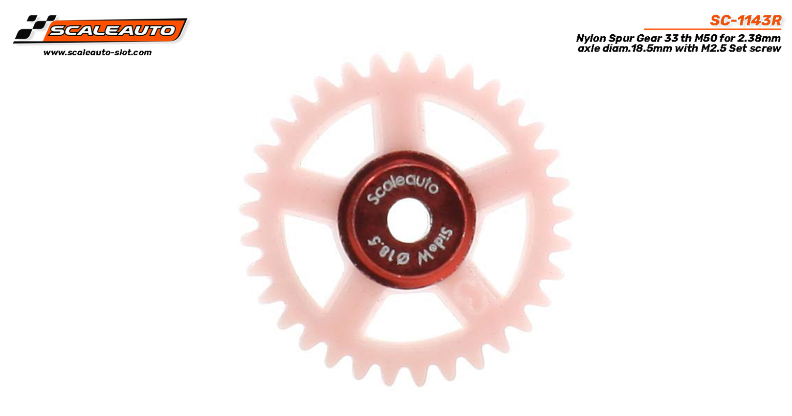 SC-1143R Nylon Spur Gear 33 th M50 for 2.38mm axle diam.18.5mm with M2.5 Set screw